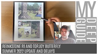 Reinkstone R1 And TopJoy Butterfly, Summer 2022 Update and Delays