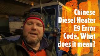 Chinese diesel heater, waste oil burner cheep heat, E9 Error code What does it mean??