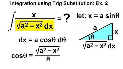 Calculus 2: Integration - Trig Substitution (4 of 28) Integral of x/SQRT(a^2-x^2) Ex.2***