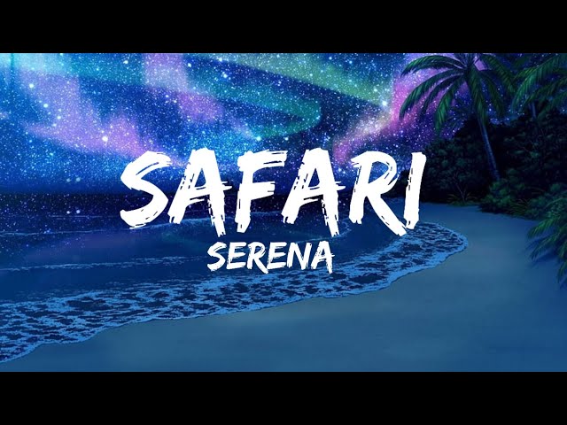 Safari - Serena (Lyrics) | Fab Music class=