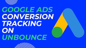 Unbounce Tutorial - Google Ads Conversion Tracking with Google Tag Manager
