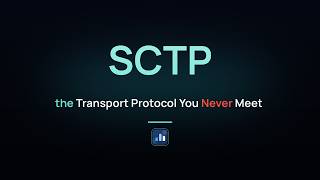 SCTP — the Transport Protocol You Never Meet | How It All Runs