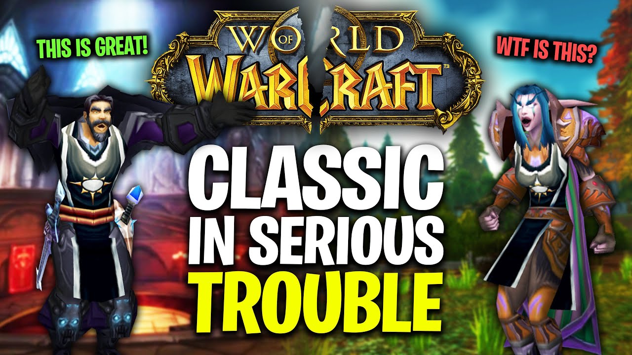 Wow Seriously Classic WoW Is In SERIOUS Trouble (If We Don't Figure This Out..) - YouTube