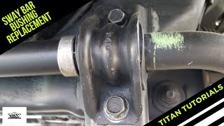 Nissan Titan Sway Bar Bushing Replacement (1 Hour or Less!!!)