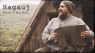 Hagauj. Ballad of Wazy Murat.