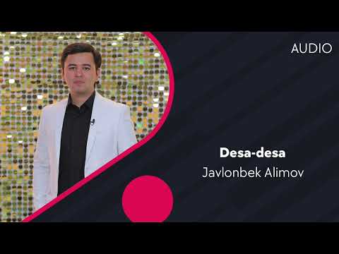 Javlonbek Alimov — Desa-desa | Жавлонбек Aлимов — Деса-деса (AUDIO)