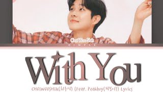CHOIWOOSHIK(최우식) _ With You(품)(Feat. Peakboy(픽보이)) Lyrics