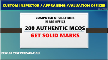 INSPECTOR CUSTOMS | VALUATION OFFICER | APPRAISING OFFICER | COMPUTER OPERATIONS IN MS OFFICE MCQS