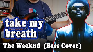 Take My Breath - The Weeknd (Bass Cover)