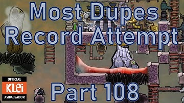 Oxygen Not Included - Most Dupes Record Attempt - Part 108