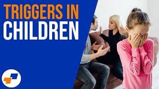 Triggers In Children  What Are They & How To Avoid Them