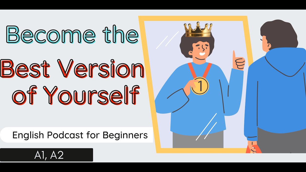 Become the Best Version of Yourself | Slow English Podcast for Beginners