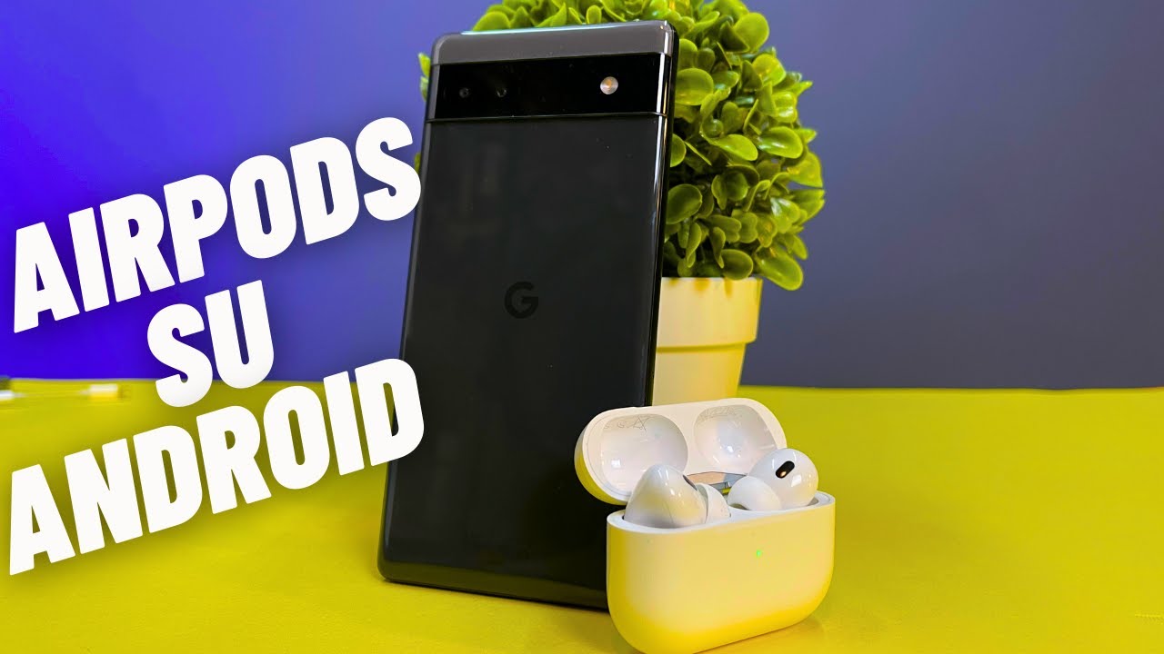 Come USARE AL MASSIMO LE AIRPODS su SMARTPHONE ANDROID - YouTube