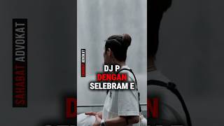 Dj P Dengan Selebgram E