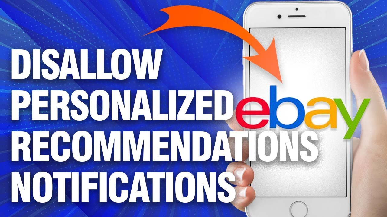 How To Disallow Personalised Notifications On Ebay App