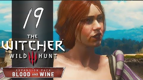Blood and Wine Witcher 3 - Part 19 - Wine Wars - Let
