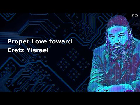 Proper Love toward Eretz Yisrael