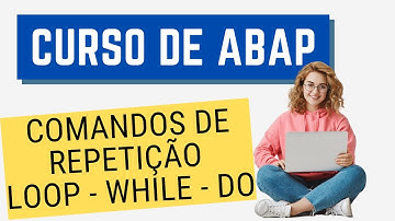 Curso ABAP 023: Comandos de repetição