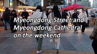 [4K Korea] Myeongdong Street and Myeongdong Cathedral on the weekend