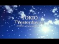 TOKIO 『Yesterday&#39;s』フルバージョンを泣ける【オルゴール】にアレンジしてみました