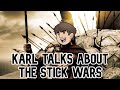 Karl Talks About the Stick Wars - Fact Fiend