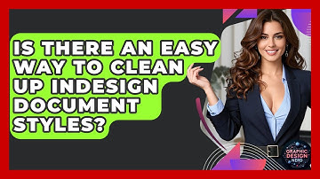 Is There An Easy Way To Clean Up InDesign Document Styles? - Graphic Design Nerd