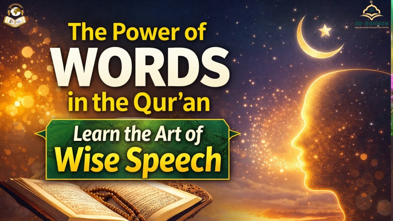 “The Power of Words in the Qur’an | Learn the Art of Wise Speech”