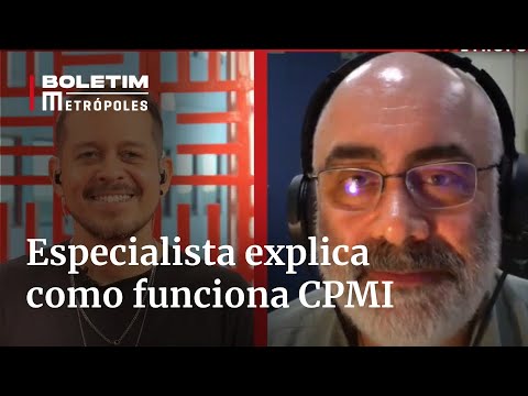 CPMI favorece e prejudica qual lado? Entenda como funciona  | Boletim Metrópoles 2º