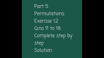Permutations and combinations part 5 class 12 Ex: 1.2  Q. 11-18