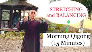 STRETCHING and BALANCING | Morning Qigong Daily Routine (15 Minutes)