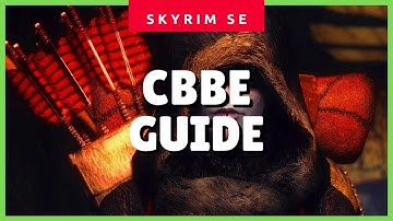 Skyrim SE CBBE Guide - How to Install & Improve Skyrim