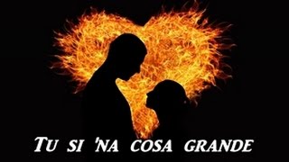 Video thumbnail of "Tu si 'na cosa grande Massimo Ranieri"