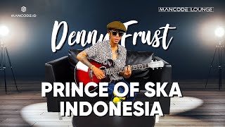 Denny Frust, The Prince of Ska Indonesia (Interview)