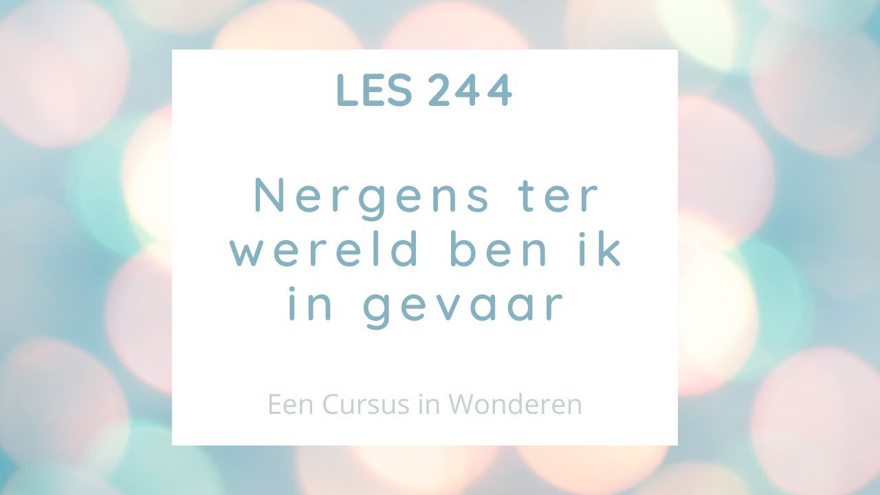 Les 244 Een Cursus In Wonderen ECIW - YouTube