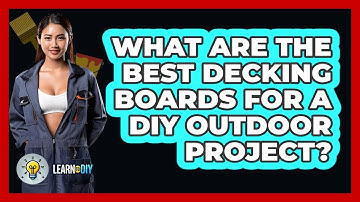 What Are The Best Decking Boards For A DIY Outdoor Project? - LearnToDIY360.com