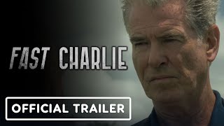 Fast Charlie - Official Trailer (2023) Pierce Brosnan