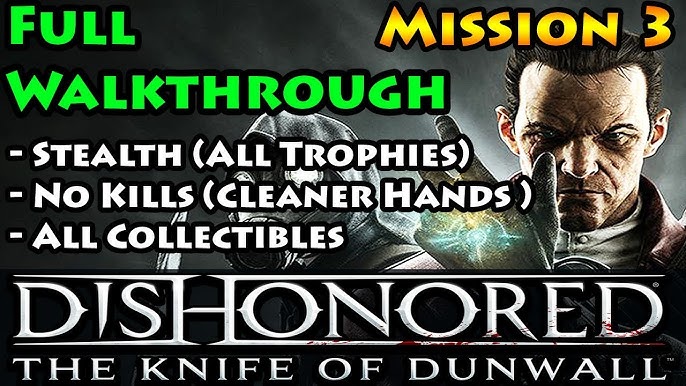 Dishonored: The Knife of Dunwall DLC Trophy Guide - Platinum This