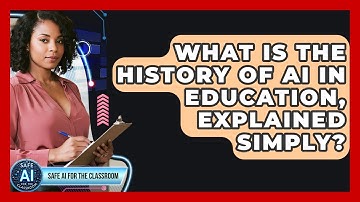 What Is The History Of AI In Education, Explained Simply? - Safe AI for The Classroom