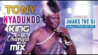 Tony Nyadundo King Of Ohangla Mix by Jmaks The Dj