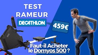 TEST COMPLET Rameur Décathlon Domyos 500 - MON AVIS