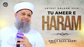 Tu Ameer E Haram - Tu Kuja Man Kuja - Owais Raza Qadri - 2026