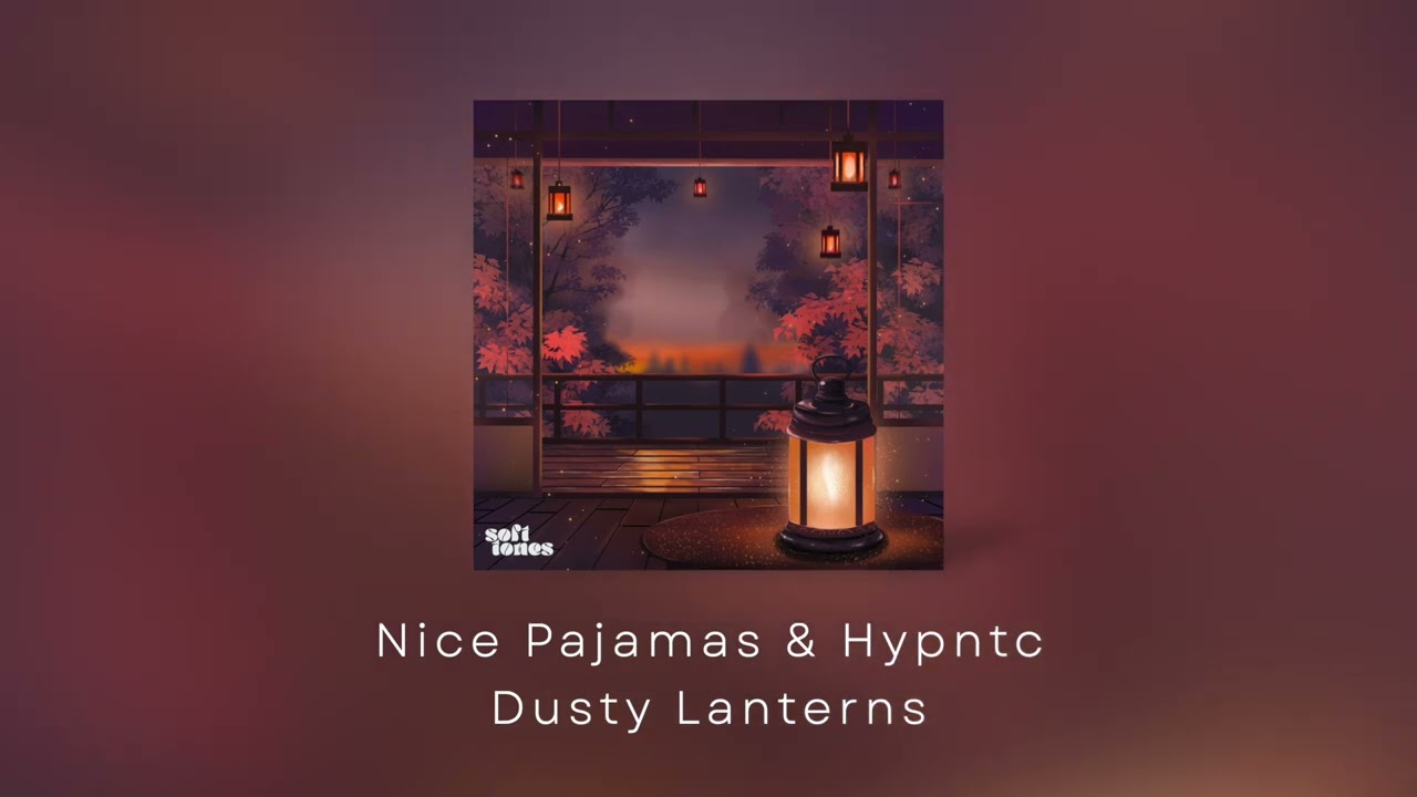 Watch Nice Pajamas x Hypntc - Dusty Lanterns on YouTube