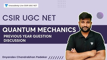 Quantum Mechanics | CSIR UGC NET | Dnyandev Chandrabhan Padekar