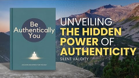 Be Authentically You: Discover and Express Your True Self Audiobook