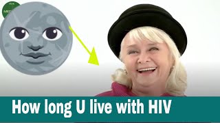 How long can someone with HIV live? | hiv-aids