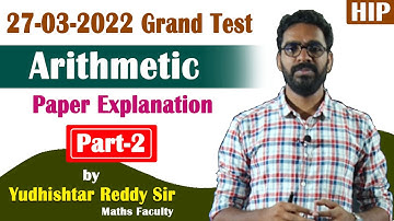 27-03-2022 Grand Test (C32) Arithmetic Paper Explanation || Part-2 || by Yudhishtar Sir || HIP.