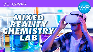 The Brand New Mixed Reality Passthrough Chemistry Lab - Combining Virtual Reality And The Real World
