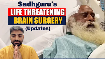 Sadhguru Undergoes Life Threatening Brain Surgery - Latest News Update On His Health | Sadhguru