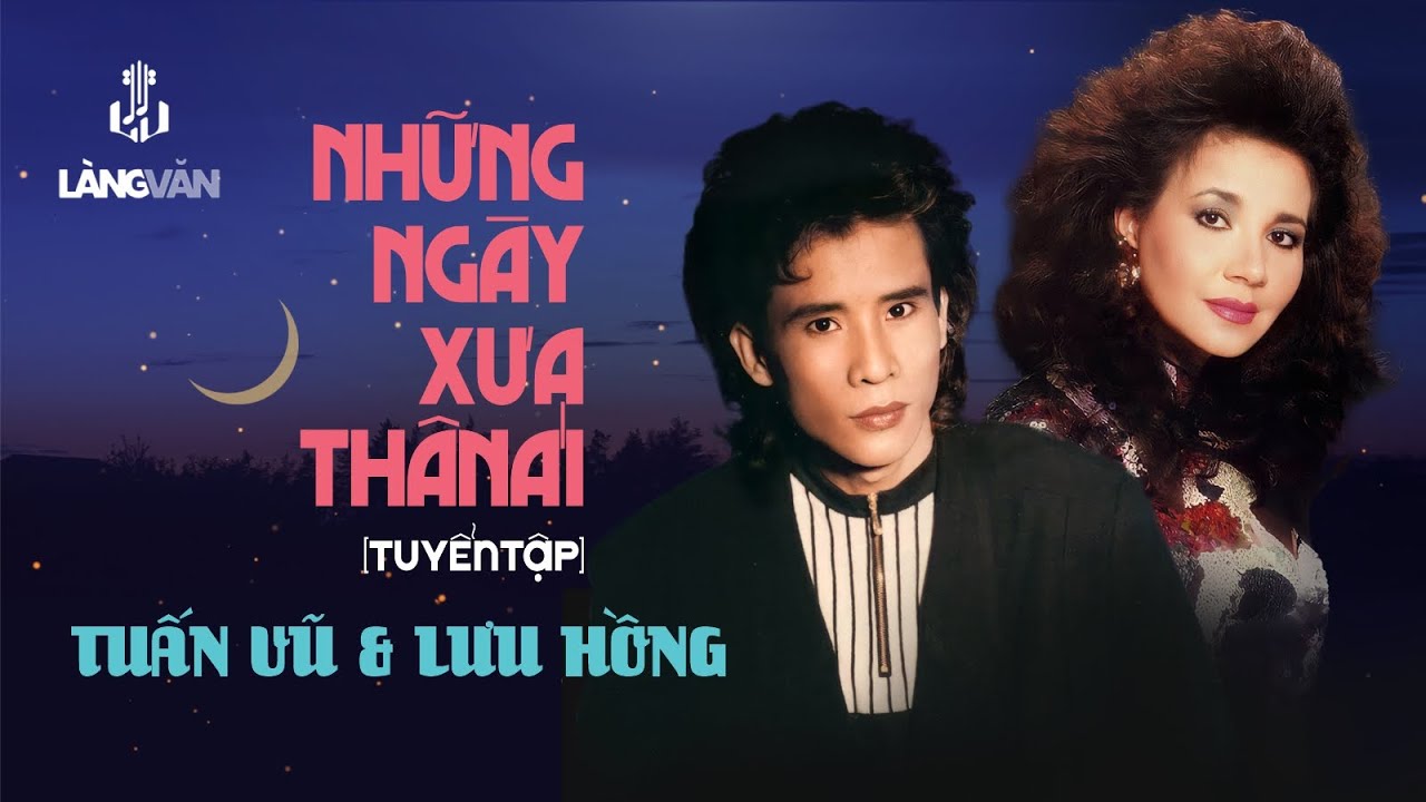 Những Ngày Xưa Thân Ái (Tuyển Tập) | Tuấn Vũ & Lưu Hồng | Tình Ca Thời Chiến