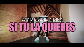 SI TÚ LA QUIERES - David Bisbal, Aitana (Coreografía ZUMBA) / LALO MARIN #QUEDATEENCASA